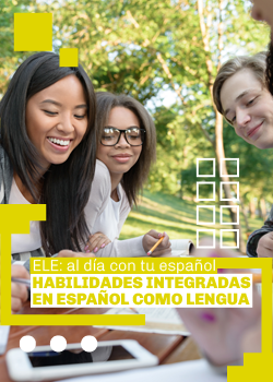 ELE: al día con tu español - Habilidades integradas en español como lengua extranjera Pontificia Universidad Javeriana